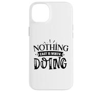 Carcasa para iPhone 14 Plus Nothing Easy Is Worth Doing Motivation Cita Grit Mindset