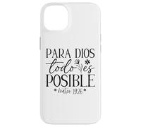 Carcasa para iPhone 14 Plus para Dios Todo es Posible, para Dios no Hay Nada Imposible