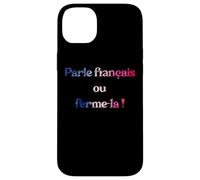 Carcasa para iPhone 14 Plus Parle Francais ou Ferme-La! Speak French or Shut it! Flag