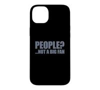Carcasa para iPhone 14 Plus People Not A Big Fan