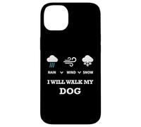 Carcasa para iPhone 14 Plus Rain Wind Or Snow I Will Walk My Dog tee para Hombres Mujeres Mascotas
