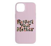Carcasa para iPhone 14 Plus Respect Your Mother Funny Nature Lover Día de la Madre