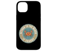 Carcasa para iPhone 14 Plus Return To The Beach If Crabby Funny Crab