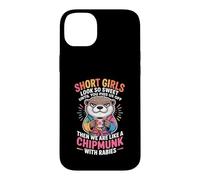 Carcasa para iPhone 14 Plus Short Girls Sweet Until We're Chipmunks with Rabies