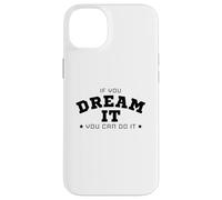 Carcasa para iPhone 14 Plus Si lo sueñas, Puedes Hacerlo Cita Regalo Hombres Mujeres