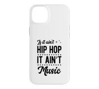 Carcasa para iPhone 14 Plus Si no es Hip Hop no es música
