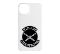 Carcasa para iPhone 14 Plus Si te Digo Que Tengo Que matarte