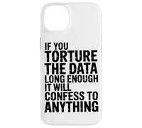 Carcasa para iPhone 14 Plus Si Tortura Los Datos Durante Suficiente Tiempo, La