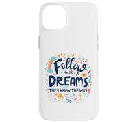 Carcasa para iPhone 14 Plus Sigue Tus sueños Ellos conocen el Camino Doodle Motivacional