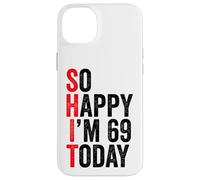 Carcasa para iPhone 14 Plus So Happy I'm 69 Today Funny 69th Birthday Chistes 69 Cumpleaños