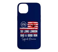 Carcasa para iPhone 14 Plus So Long London Had a Good Run Sign America Funny 4th of July