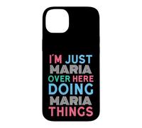 Carcasa para iPhone 14 Plus Solo Soy María aquí Haciendo Maria Things Name