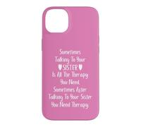 Carcasa para iPhone 14 Plus Sometimes Talking to Your Sister is All The Therapy You Need