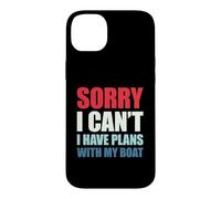 Carcasa para iPhone 14 Plus Sorry I Can't I Have Plans with My Boat