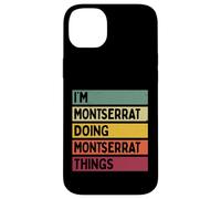 Carcasa para iPhone 14 Plus Soy Montserrat Haciendo Cosas de Montserrat Nombre Personalizado Divertido