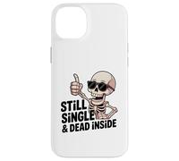 Carcasa para iPhone 14 Plus Still Single & Dead Inside Skeleton Sarcasmo Funny Anti Love