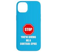 Carcasa para iPhone 14 Plus Stop You'Re Giving Me A Cortisol Spike Humor Estrés Divertido