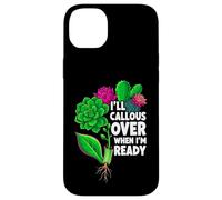Carcasa para iPhone 14 Plus Succulent Propagation I'Ll Callous Over When I'm Ready