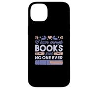 Carcasa para iPhone 14 Plus Tengo SUFICIENTES Libros Dijo Nadie Lector Literatura Meme
