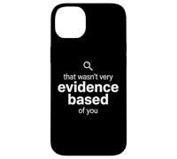 Carcasa para iPhone 14 Plus That Wasn't Very Evidence Based of You Funny Nurse Nursing