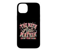Carcasa para iPhone 14 Plus The Math Ain't Mathin' Muestra tu Trabajo Volver a la Escuela Maestro