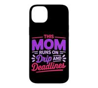 Carcasa para iPhone 14 Plus This MOM Runs ON Drip and Deadlines