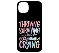 Carcasa para iPhone 14 Plus Thriving Surviving and Occasionally Crying