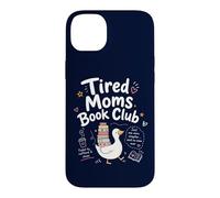 Carcasa para iPhone 14 Plus Tired Moms Book Club, Divertida mamá Ganso, Amantes de los Libros Que leen