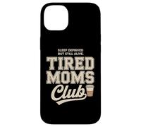 Carcasa para iPhone 14 Plus Tired Moms Club Sleep Deprived But Still Alive Mothers