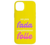 Carcasa para iPhone 14 Plus Un Peu Fada Complètement Folle Humour Femme Fille Cadeau