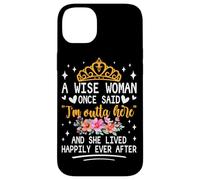 Carcasa para iPhone 14 Plus Una Mujer Sabia Dijo Que Estoy Fuera de aquí y vivió Feliz