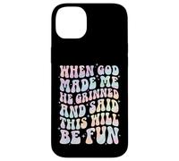 Carcasa para iPhone 14 Plus When God Made Me He Grinned and Said This Will Be Fun