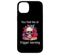 Carcasa para iPhone 14 Plus You Had Me at Trigger Warning Dark Romance Trigger Warnings