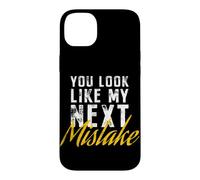 Carcasa para iPhone 14 Plus You Look Like My Next Mistake Flirt Pickup Hookup Line Party