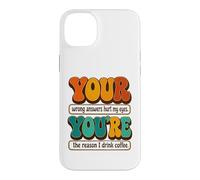 Carcasa para iPhone 14 Plus Your You'Re Funny Grammar English Teacher Humor