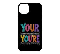 Carcasa para iPhone 14 Plus Your You'Re Funny Grammar English Teacher Humor