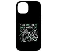 Carcasa para iPhone 14 por Favor, no le digas a mi cónyuge cuánto Cuesta Esto Adicto a Las Compras