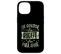 Carcasa para iPhone 14 por Supuesto Que Tengo razón, Soy Melanie Nombre Personalizado
