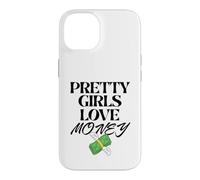 Carcasa para iPhone 14 Pretty Girls Love Money - Diseño Divertido para Mujer, Cita de Moda