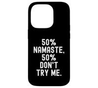 Carcasa para iPhone 14 Pro 50 Namaste 50 Dont Try Me Funny Sarcástico Cita