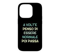 Carcasa para iPhone 14 Pro A Veces pienso Que Soy Normal y Luego Pasa en Italiano