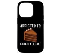 Carcasa para iPhone 14 Pro Addicted To Chocolate Cake Funny Dessert Lover Birthday Cake