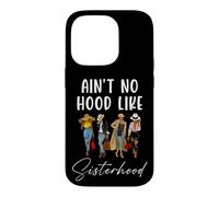 Carcasa para iPhone 14 Pro Ain't No Hood Like Sisterhood Women Besties Squad
