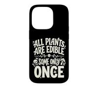 Carcasa para iPhone 14 Pro All Plants Are Edible Some Only Once Funny Nature Humor