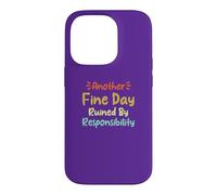 Carcasa para iPhone 14 Pro Another Fine Day Ruined by Responsibility