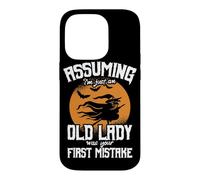Carcasa para iPhone 14 Pro Asumiendo Que Solo Soy una anciana fue tu Primer Error Bruja