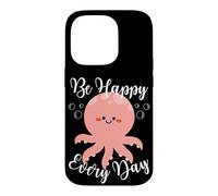 Carcasa para iPhone 14 Pro Be Happy Every Day - Cita Motivacional con diseño de Pulpo