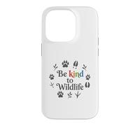 Carcasa para iPhone 14 Pro Be Kind To Wildlife Animal Lover Nature Lover Cute Be Kind