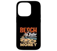 Carcasa para iPhone 14 Pro Beach Better Have My Money Juego de Palabras de detección de Metales