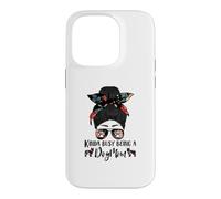 Carcasa para iPhone 14 Pro Berger Picard Kinda Busy Being A Dog Mom Funny Messy Bun